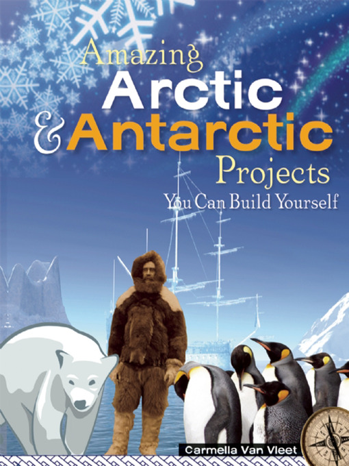 Title details for Amazing Arctic and Antarctic Projects by Carmella Van Vleet - Available